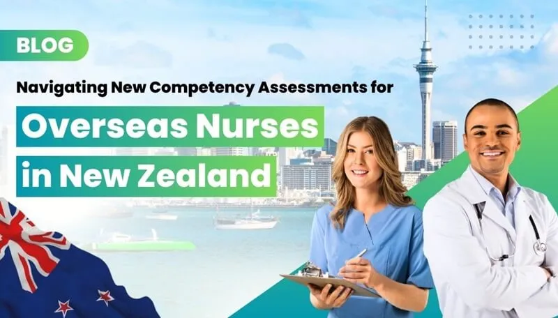 Navigating New Competency Assessments for Overseas Nurses in New Zealand