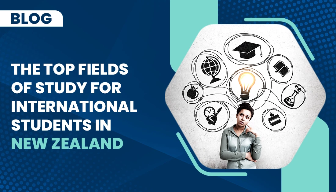 Top Fields Of Study For International Students In New Zealand